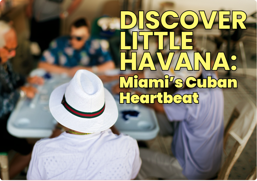 Discover Little Havana: Miami´s Cuban Heartbeat