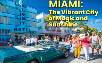 Miami: The Vibrant City of Magic and Sunshine